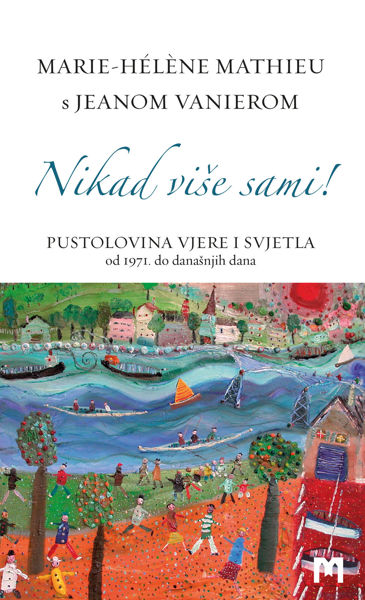 Picture of Nikad više sami - Pustolovina Vjere i svjetla / Marie-Hélène Mathieu
