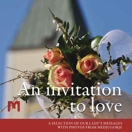 Imagen de An invitation to love -  A selection of Our Lady’s messages with photos from Medjugorje