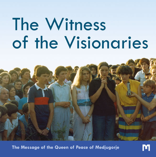 Imagen de The Witness of the Visionaries - The Message of the Queen of Peace of Medjugorje
