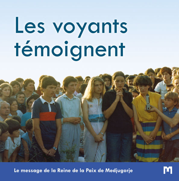 Imagen de Les voyants témoignent  - Le message de la Reine de la Paix de Medjugorje