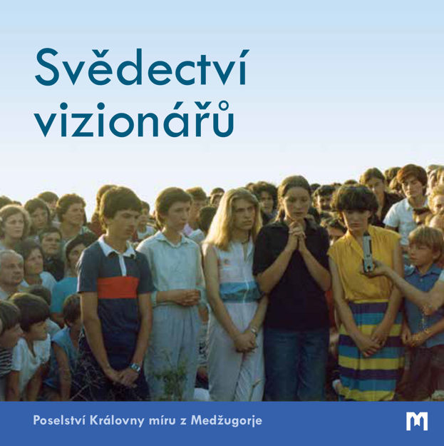 Imagen de Svědectví vizionářů - Poselství Královny míru z Medžugorje