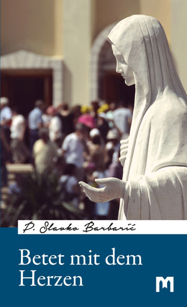 Imagen de Betet mit dem Herzen / P. Slavko Barbarić