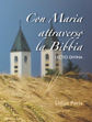 Picture of Con Maria attraverso la Bibbia - lectio divina / Lidija Paris
