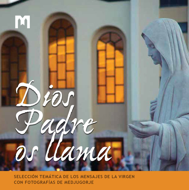 Picture of Dios Padre os llama - Selección temática de los mensajes de la Virgen con las fotografías de Medjugorje