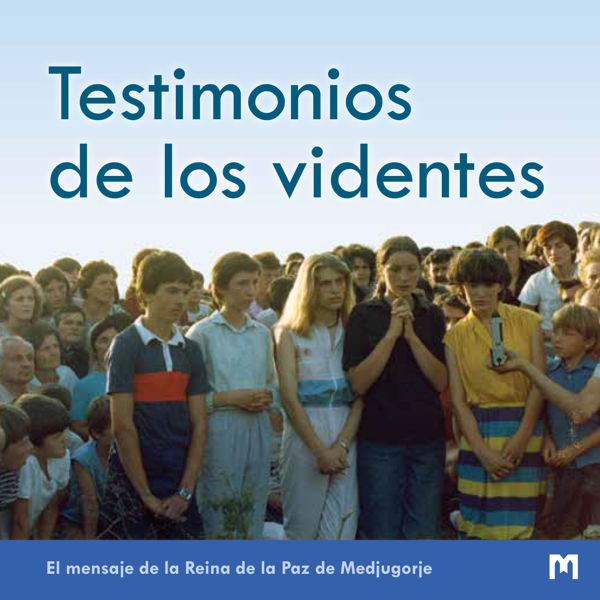 Imagen de Testimonios de los videntes - El mensaje de la Reina de la Paz de Medjugorje