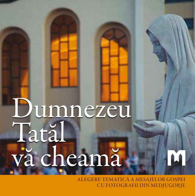 Picture of Dumnezeu Tatăl vă cheamă  - Alegere tematică a mesajelor Gospei cu fotografii din Medjugorje