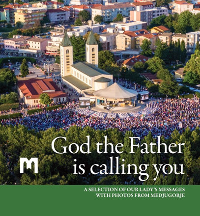 Picture of God the Father is calling you  -  A selection of Our Lady’s messages with photos from Medjugorje