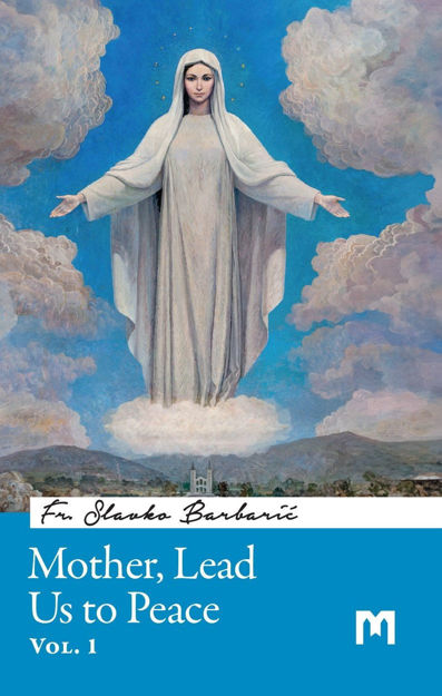 Picture of Mother, lead us to peace Vol. 1 / Fr. Slavko Barbarić