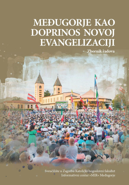 Picture of Medjugorje as a contribution to the new evangelization / Book of Proceedings